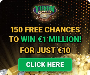www.YukonGold.casino · 150 Chances to Win One Million Dollars
